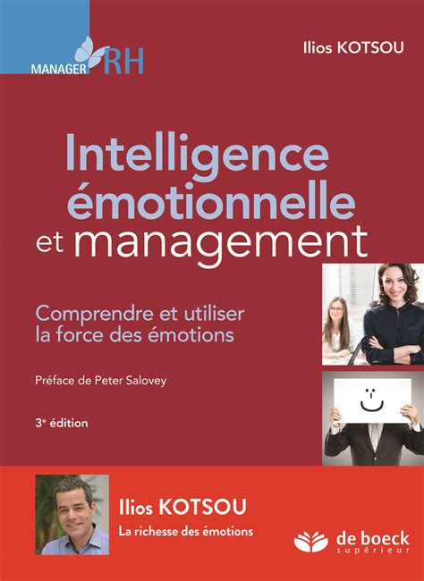 Intelligence émotionnelle et management : Comprendre et utiliser la force des émotions